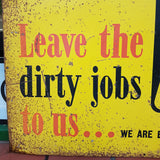 Vintage Original Shell Oil Tin Sign ~ Leave the dirty jobs to us...